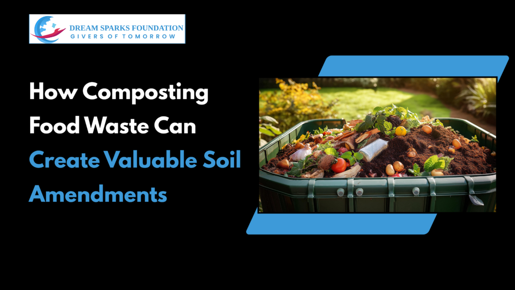 Composting of food waste to create nutrient-rich soil amendments for sustainable agriculture